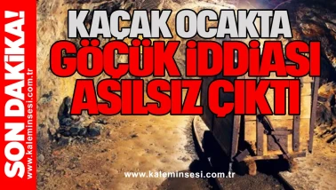 Kaçak Ocakta Göçük İddiası Asılsız Çıktı