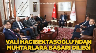 Vali Hacıbektaşoğlu'ndan muhtarlara başarı dileği