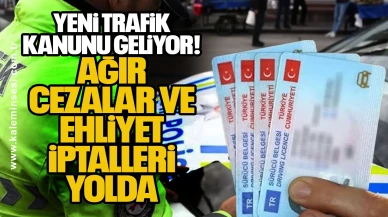 Yeni Trafik Kanunu Geliyor: Ağır Cezalar ve Ehliyet İptalleri Yolda