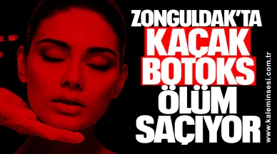 Zonguldak’ta Kaçak Botoks Ölüm Saçıyor