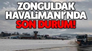 Zonguldak Havalimanı’nda son durum!