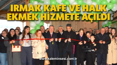 Irmak Kafe ve Halk Ekmek hizmete açıldı