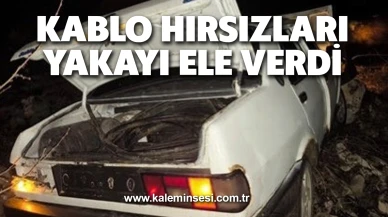 Kablo hırsızları yakayı ele verdi
