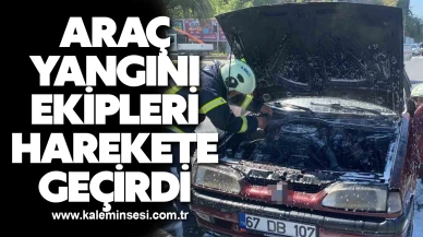 Araç yangını ekipleri harekete geçirdi