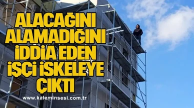 Alacağını Alamadığını İddia Eden İşçi İskeleye Çıktı