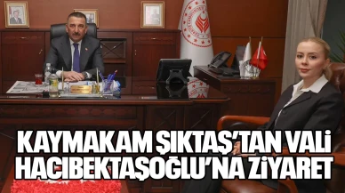 Kaymakam Şıktaş’tan Vali Hacıbektaşoğlu’na Ziyaret