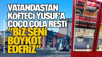VATANDAŞTAN KÖFTECİ YUSUF’A COCO COLA RESTİ… “BİZ SENİ BOYKOT EDERİZ”