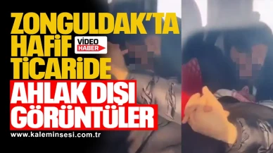 Zonguldak’ta Hafif Ticaride Ahlak Dışı Görüntüler
