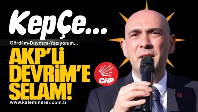 AKP’li Devrim’e selamlar