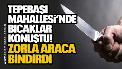 Tepebaşı’nda bıçaklar konuştu: Zorla araca bindirdi