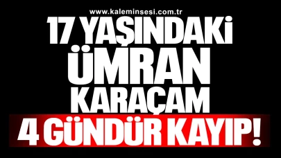 17 yaşındaki Ümran 4 gündür kayıp!