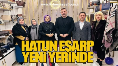 HATUN EŞARP YENİ YERİNDE