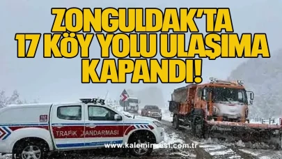 Zonguldak’ta 17 köy yolu ulaşıma kapandı!