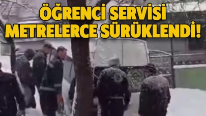 Öğrenci Servisi Metrelerce Sürüklendi!