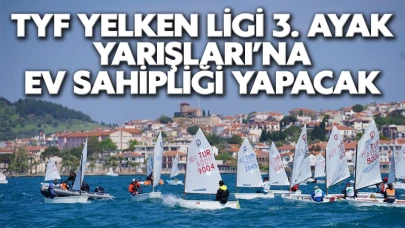 TYF Yelken Ligi 3. Ayak Yarışları’na ev sahipliği yapacak