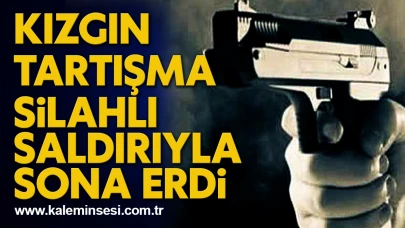 Kızgın Tartışma Silahlı Saldırıyla Sona Erdi