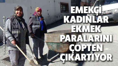 Emekçi kadınlar ekmek paralarını çöpten çıkartıyor