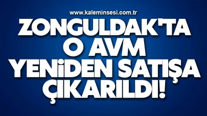 Zonguldak'ta o AVM yeniden satışa çıkarıldı!