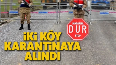 iki köy karantinaya alındı