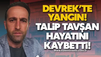 Devrek’te yangın! Talip Tavşan hayatını kaybetti!