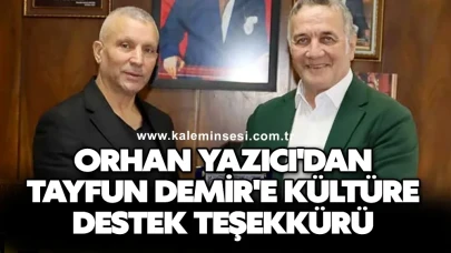 Orhan Yazıcı'dan Tayfun Demir'e Kültüre Destek Teşekkürü