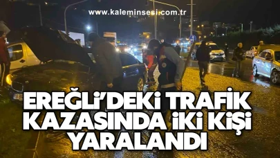 Ereğli’deki trafik kazasında iki kişi yaralandı