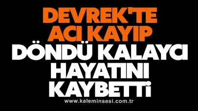 Devrek'te Acı Kayıp: Döndü Kalaycı Hayatını Kaybetti