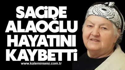 Sacide Alaoğlu hayatını kaybetti