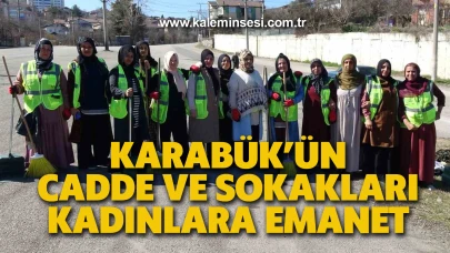 Karabük’ün cadde ve sokakları kadınlara emanet