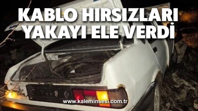 Kablo hırsızları yakayı ele verdi