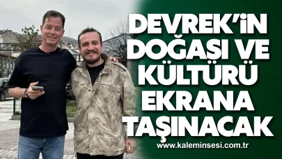 DEVREK’İN DOĞASI VE KÜLTÜRÜ EKRANA TAŞINACAK