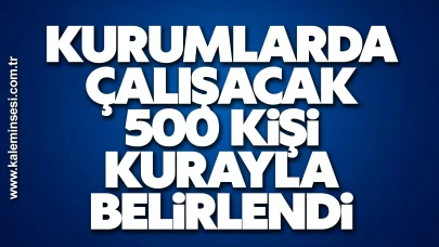 Bartın’da kurumlarda çalışacak 500 kişi kurayla belirlendi