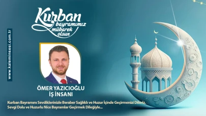 Ömer Yazıcıoğlu Kurban bayramını kutladı