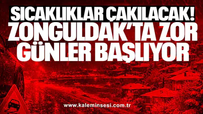 Sıcaklıklar Çakılacak! Zonguldak’ta Zor Günler Başlıyor