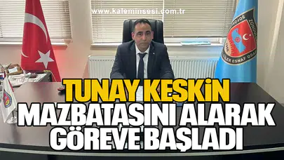 Tunay Keskin Mazbatasını Alarak Göreve Başladı