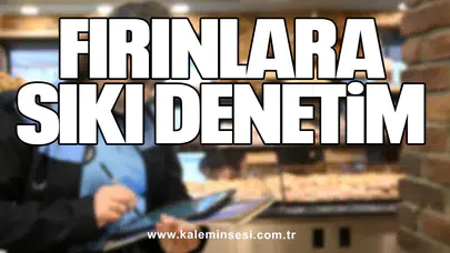 Fırınlara sıkı denetim