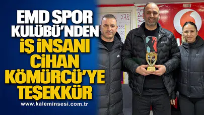 EMD Spor Kulübü’nden İş İnsanı Cihan Kömürcü’ye Teşekkür Plaketi