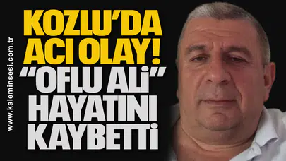 Kozlu’da Acı Olay: “Oflu Ali” Hayatını Kaybetti
