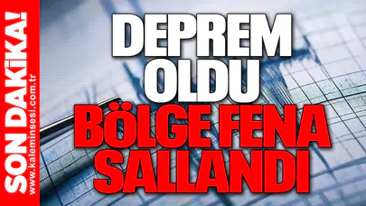 Deprem oldu bölge fena sallandı