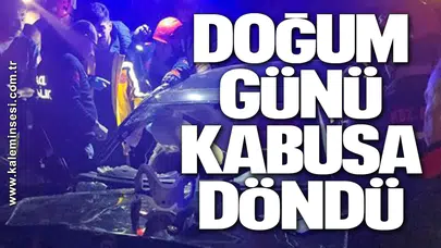 Doğum Günü Dönüşü Faciadan Dönüldü