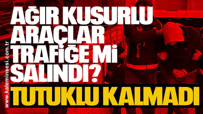 Zonguldak’ta Ağır Kusurlu Araçlar Trafiğe mi Salındı? Tutuklu kalmadı