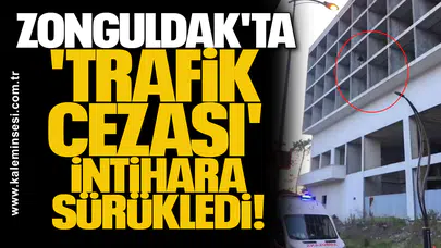Zonguldak'ta 'trafik cezası' intihara sürükledi!