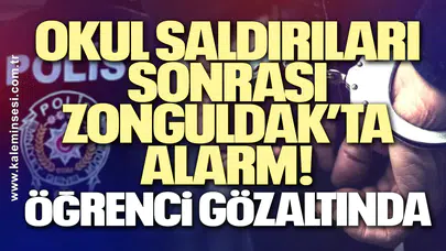 Okul Saldırıları Sonrası Zonguldak’ta Alarm: Öğrenci Gözaltında