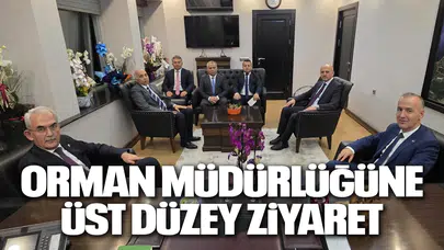 ORMAN MÜDÜRLÜĞÜNE ÜST DÜZEY ZİYARET