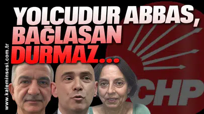 Yolcudur Abbas, bağlasan durmaz…