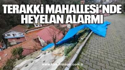 Terakki Mahallesi’nde heyelan alarmı