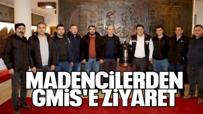 Madencilerden GMİS'e ziyaret