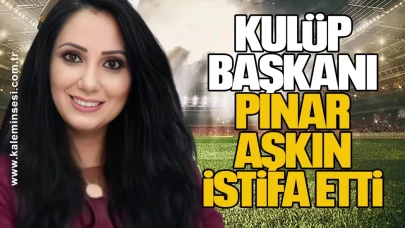 Kulüp Başkanı Pınar Aşkın İstifa Etti