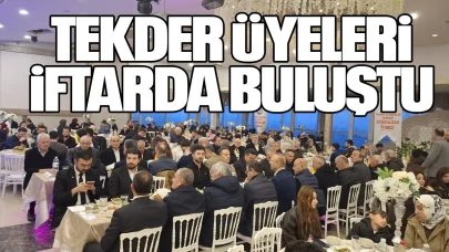 TEKDER ÜYELERİ İFTARDA BULUŞTU