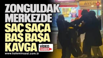 Zonguldak Merkezde Saç Saça Baş Başa Kavga